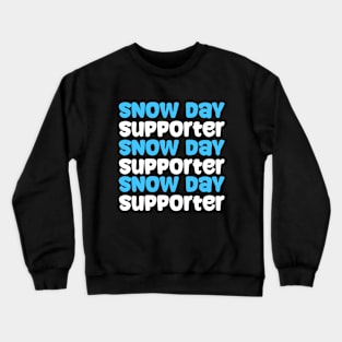 Funny Snow Day Supporter Crewneck Sweatshirt